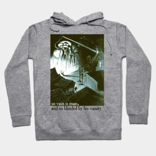 War Of The Worlds - So Vain Is Man Hoodie